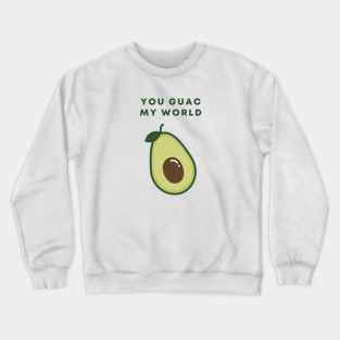 You Guac My World Crewneck Sweatshirt